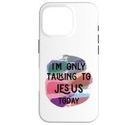 Sto parlando con Gesù solo oggi Uomini Donne & I cristiani amano Custodia per iPhone 16 Pro