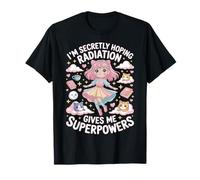 Sto segretamente sperando che le radiazioni mi danno superpoteri cancro Maglietta