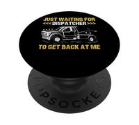 Sto solo aspettando che il dispatcher si torni da me camion di rimorchio PopSockets PopGrip Adesivo