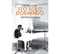 Sto solo dormendo. Lennon e filosofia