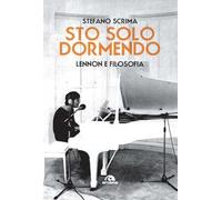 Sto solo dormendo. Lennon e filosofia