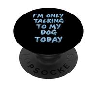 Sto solo parlando con il mio cane oggi amanti delle donne PopSockets PopGrip Adesivo
