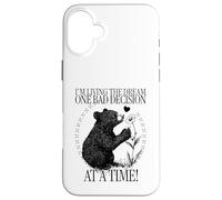 Sto vivendo il sogno una brutta decisione alla volta (orso carino) Custodia per iPhone 16 Plus
