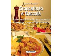 Laura Rangoni - Stoccafisso E Baccala. Ricette Tradizionali Per Ritrovare Il Gu