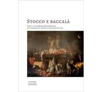 Stocco e baccalà. Vite e vie italiane del merluzzo, tra commerci, ricette e racc