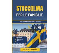 STOCCOLMA PER LE FAMIGLIE 2026: Guida turistica per tutte le età in Svezia, parchi, musei e viaggi semplificati