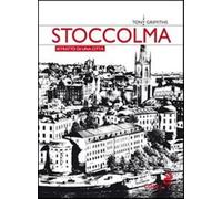 Stoccolma. Ritratto di una città - Griffiths Tony
