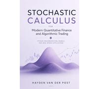 Stochastic Calculus for Modern Quantitative Finance and Algorithmic Trading: Python Implementations, Models, and Real-World Applications