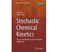 Stochastic Chemical Kinetics: Theory and (Mostly) Systems Biological Applications