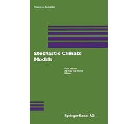 Stochastic Climate Models: Workshop in Chorin, Germany, 1999: v. 49