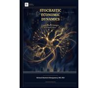 Stochastic Economic Dynamics: Volume 1: A Complete Treatise on Probability, Stochastic Processes, and Their Applications to Economic Theory