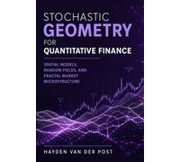 Stochastic Geometry for Quantitative Finance: Spatial Models, Random Fields, and Fractal Market Microstructure