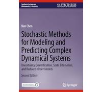 Stochastic Methods for Modeling and Predicting Complex Dynamical Systems: Uncertainty Quantification, State Estimation, and Reduced-Order Models