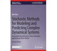 Stochastic Methods for Modeling and Predicting Complex Dynamical Systems: Uncertainty Quantification, State Estimation, and Reduced-Order Models