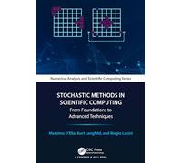 Stochastic Methods in Scientific Computing: From Foundations to Advanced Techniques