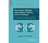 Stochastic Models, Information Theory, and Lie Groups, Volume 2: Analytic Methods and Modern Applications