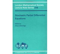 Stochastic Partial Differential Equations (London Mathematical Society Lecture Note Series)