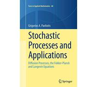 Stochastic Processes and Applications: Diffusion Processes, the Fokker-Planck and Langevin Equations: 60