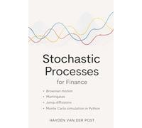 Stochastic Processes for Finance: Brownian Motion, Martingales, Jump Diffusions, and Monte Carlo Methods in Python
