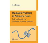 Stochastic Processes in Polymeric Fluids: Tools And Examples For Developing Simulation Algorithms