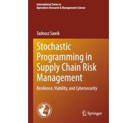 Stochastic Programming in Supply Chain Risk Management: Resilience, Viability, and Cybersecurity