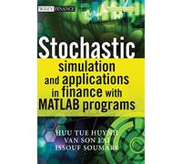 Stochastic Simulation and Applications In Finance with MATLAB Programs