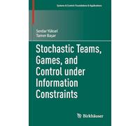Stochastic Teams, Games and Control Under Information Constraints
