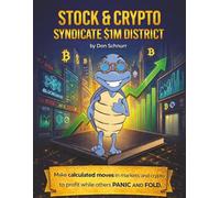 Stock & Crypto Syndicate $1M District: Make Calculated Moves in Markets and Crypto With Strategy, Discipline, and Modern Analysis