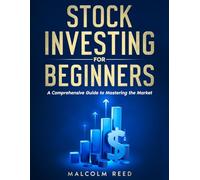 Stock Investing for Beginners: A Comprehensive Guide to Mastering the Market