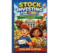 Stock investing for kids: A beginner's guide to building wealth from an early age