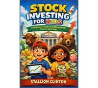 Stock investing for kids: A beginner's guide to building wealth from an early age
