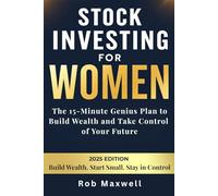 Stock Investing For Women: The 15-Minute Genius Plan to Build Wealth and Take Control of Your Future