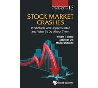 Stock Market Crashes: Predictable and Unpredictable and What to Do about T...