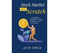 Stock Market from Scratch: A Complete Beginner Teen’s Guide to Start Investing