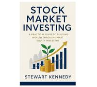 Stock Market Investing: A Practical Guide to Building Wealth Through Smart Equity Investing