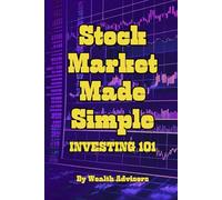 Stock Market Made Simple: Investing 101