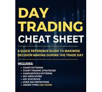 Stock Market Quick Reference Guide: A cheat sheet for Day Traders. Includes Stock Market Chart Patterns, Candlestick Patterns, Key Indicators, ... key information about the stock market