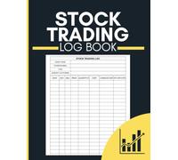 Stock Trading Log Book: Trade Tracking Journal for Recording Entry Prices, Quantities, Costs, Exits and Net Results for Investors and Active Traders