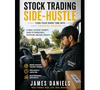 Stock Trading Side-Hustle: How to Build a Real Trading Skill With $2,500 Without Quitting Your Job
