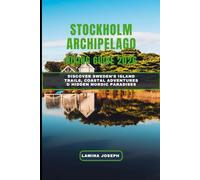 STOCKHOLM ARCHIPELAGO HIKING GUIDE 2026: Discover Sweden’s Island Trails, Coastal Adventures & Hidden Nordic Paradises