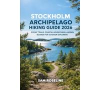 STOCKHOLM ARCHIPELAGO HIKING GUIDE 2026: SCENIC TRAILS, COASTAL ADVENTURES & HIDDEN ISLANDS FOR OUTDOOR EXPLORERS: 35