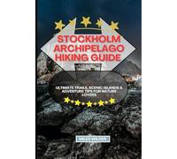 Stockholm Archipelago Hiking Guide: Ultimate Trails, Scenic Islands & Adventure Tips for Nature Lovers