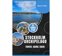 Stockholm Archipelago Travel Guide 2026: Ferries, Top Islands, Stays, and Itineraries