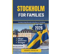 STOCKHOLM FOR FAMILIES 2026: Travel Guide for All Ages in Sweden, Parks Museums and Journeys Made Simple