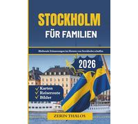 STOCKHOLM FÜR FAMILIEN 2026: Reiseführer für alle Altersgruppen in Schweden, Parks, Museen und Reisen leicht gemacht