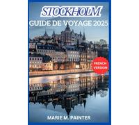 STOCKHOLM GUIDE DE VOYAGE 2025