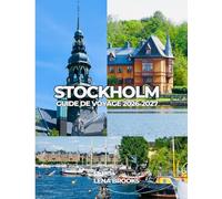 STOCKHOLM GUIDE DE VOYAGE 2026-2027: Planification simple pour une escapade élégante