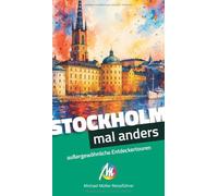 Stockholm - mal anders MICHAEL MÜLLER REISEFÜHRER: außergewöhnliche Entdeckertouren