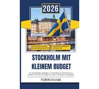 STOCKHOLM MIT KLEINEM BUDGET: Reiseführer 2026: Erleben Sie Schwedens