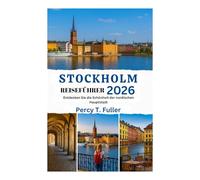 STOCKHOLM REISEFÜHRER 2026: Entdecken Sie die Schönheit der nordischen Hauptstadt
